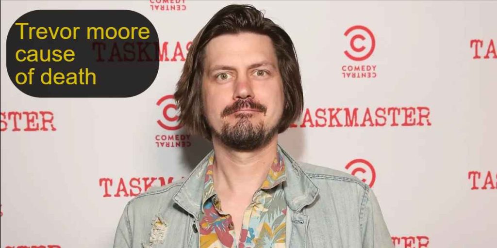 trevor moore cause of death moonshine